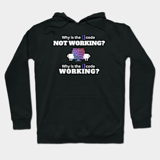 why is the code not working why is the code working Hoodie